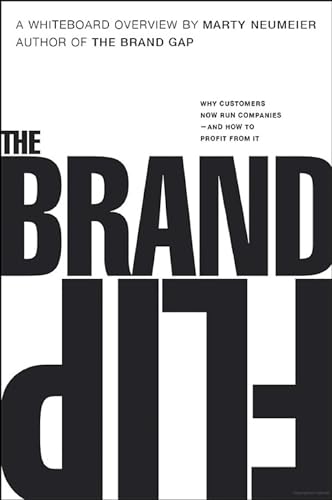 The Brand Flip: Why Customers Now Run Companies And How To Profit From It [Lingua Inglese]