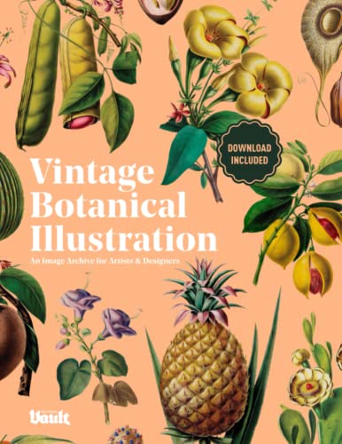Vintage Botanical Illustration: An Image Archive For Artists, Designers And Plant Lovers Volume.2