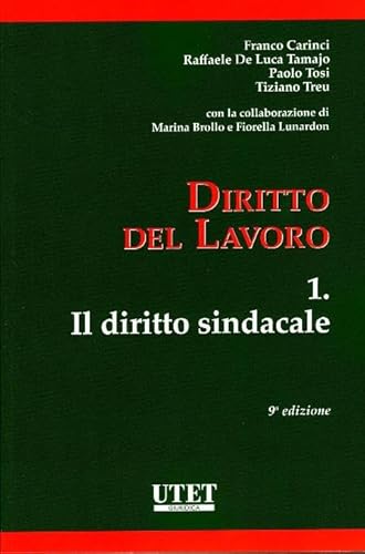 Diritto Del Lavoro 1 - Il Diritto Sindacale: Vol. 1