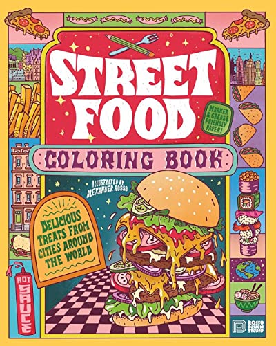 Street Food Coloring Book: Delicious Treats From Cities Around The World