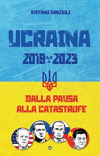 Ucraina 2019-2023. Dalla Pausa Alla Catastrofe