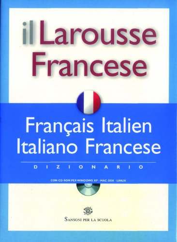 Il Larousse Francese. Français-Italien, Italiano-Francese. Dizionario. Con Cd-Rom