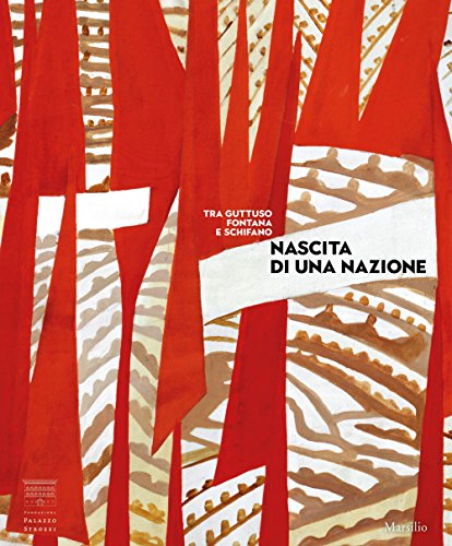 Nascita Di Una Nazione. Arte Italiana Dal Dopoguerra Al Sessantotto