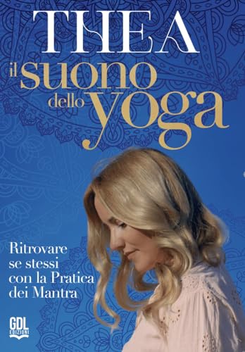 Il Suono Dello Yoga. Ritrovare Se Stessi Con La Pratica Dei Mantra. Con Qr Code