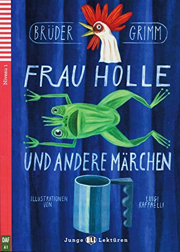 Frau Holle: Frau Holle, Der Froschkönig, Der Süße Brei. Lektüre Mit Audio-Cd Für Das 2. Und 3. Lernjahr
