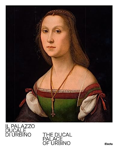 Il Palazzo Ducale Di Urbino-The Ducal Palace Of Urbino. Ediz. Bilingue