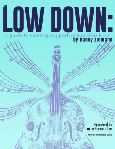The Low Down: A Guide To Creating Supportive Jazz Bass Lines: 1