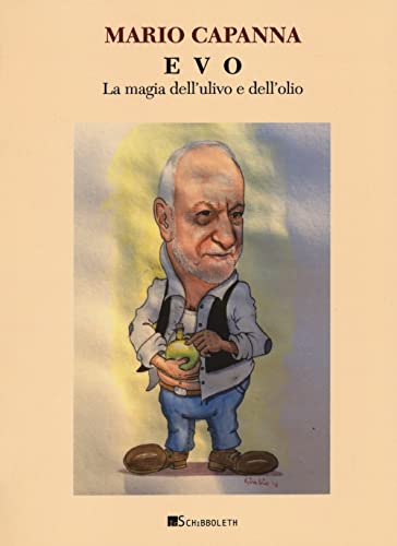 Evo. La Magia Dell'Ulivo E Dell'Olio