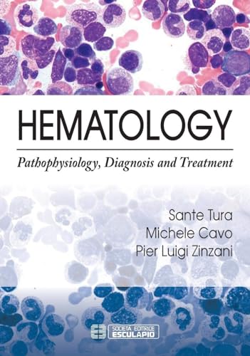 Hematology: Pathophysiology, Diagnosis And Treatment [Lingua Inglese]