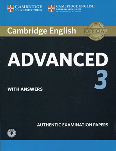 Cambridge English Advanced. Authentic Examination Papers. Cambridge English Advanced 3. Student'S Book With Answers. Per Le Scuole Superiori. Con Mp3