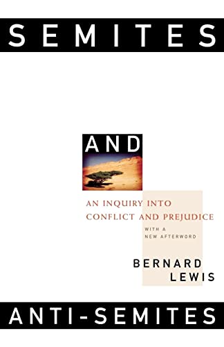 Semites And Anti-Semites: An Inquiry Into Conflict And Prejudice