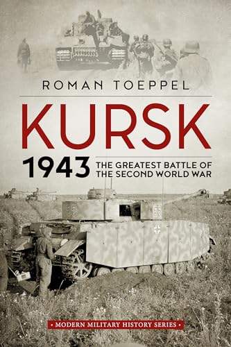 Kursk 1943: The Greatest Battle Of The Second World War