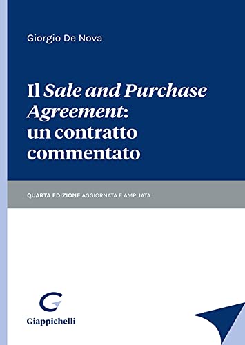 Il «Sale And Purchase Agreement»: Un Contratto Commentato. Ediz. Ampliata