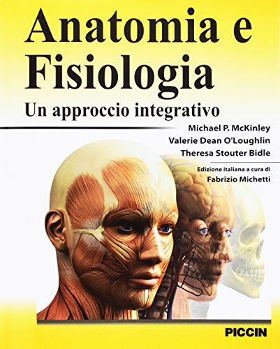 Anatomia E Fisiologia. Un Approccio Integrativo