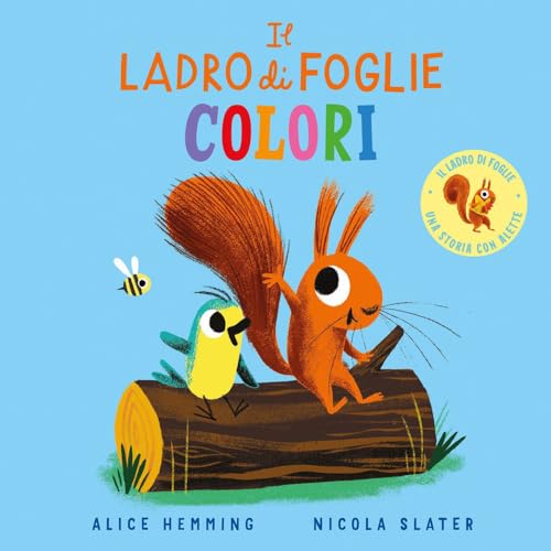 Il Ladro Di Foglie. Colori. Ediz. A Colori