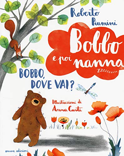 Bobbo, Dove Vai? Bobbo E Poi Nanna. Ediz. Illustrata (Vol. 1)