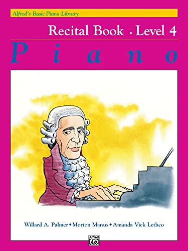 Alfred'S Basic Piano Course, Recital Book Level 4: Piano
