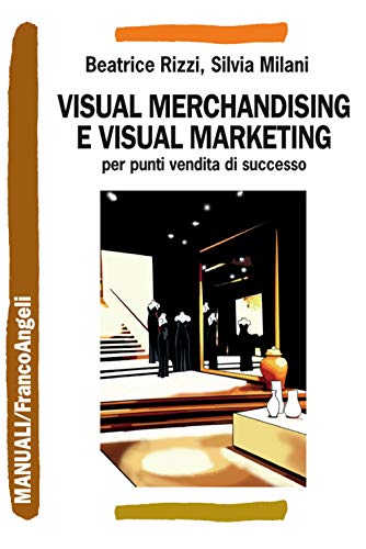 Visual Merchandising E Visual Marketing Per Punti Vendita Di Successo