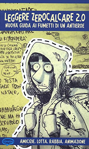 Leggere Zerocalcare 2.0. Nuova Guida Ai Fumetti Di Un Antieroe