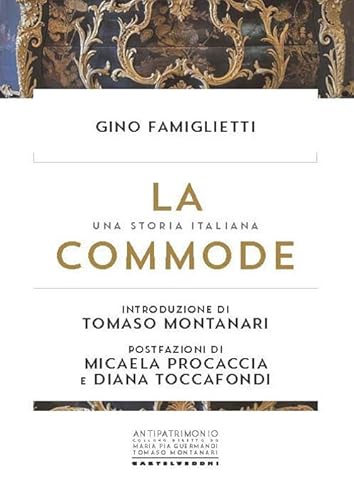 La Commode. Una Storia Italiana. Il Tradimento Della Tutela