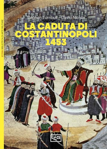 La Caduta Di Costantinopoli 1453