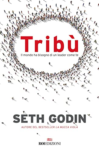 Tribù. Il Mondo Ha Bisogno Di Un Leader Come Te