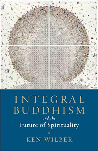 Integral Buddhism: And The Future Of Spirituality