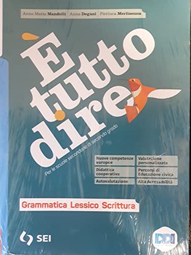 È Tutto Dire. Corso Di Grammatica. Con Schemi Di Sintesi E Ripasso, Dal Testo Alla Grammatica. Con Prove Invalsi. Per Le Scuole Superiori. Con E-Book.