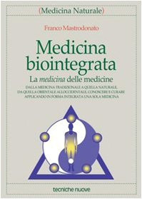 Medicina Biointegrata. La Medicina Delle Medicine