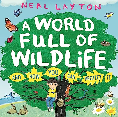 A World Full Of Wildlife: And How You Can Protect It