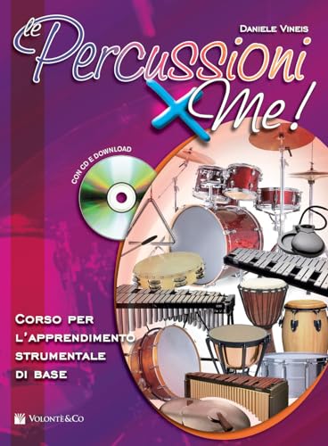 Le Percussioni X Me! Corso Per L'Apprendimento Strumentale Di Base. Con Cd Audio In Omaggio. Con File Audio Per Il Download