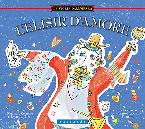 L'Elisir D'Amore. Ediz. Illustrata
