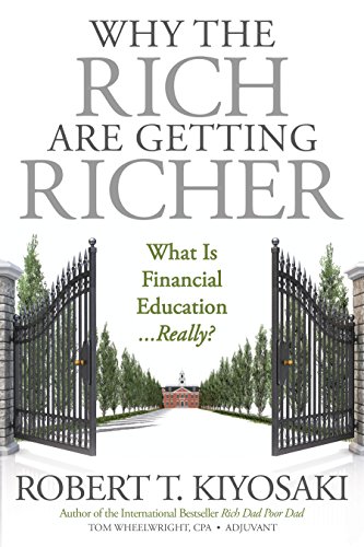 Why The Rich Are Getting Richer: What Is Financial Education...Really?