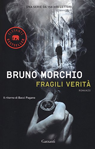 Fragili Verità. Il Ritorno Di Bacci Pagano