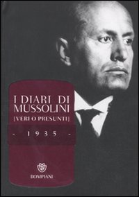 I Diari Di Mussolini 1935 [Veri O Presunti]