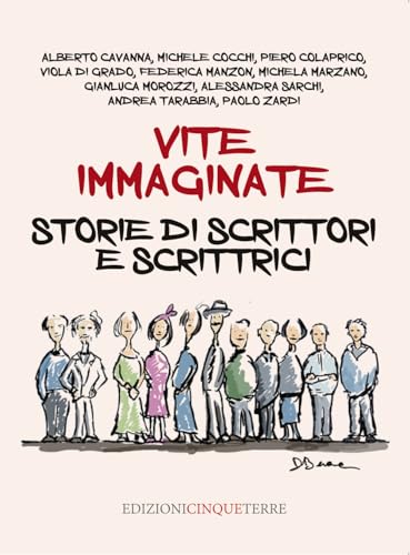 Vite Immaginate. Storie Di Scrittori E Scrittrici
