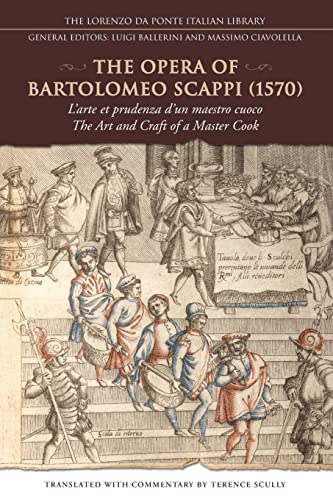 The Opera Of Bartolomeo Scappi 1570: L'Arte Et Prudenza D'Un Maestro Cuoco (The Art And Craft Of A Master Cook)