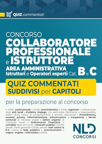 Concorso Collaboratore Professionale E Istruttore Area Amministrativa Cat. B E C. Quiz Commentati E Suddivisi Per Capitoli