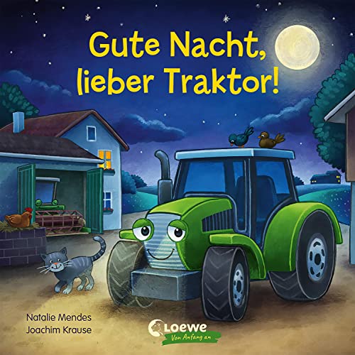 Gute Nacht, Lieber Traktor!: Pappbilderbuch Zum Entspannen, Einschlafen Und Träumen Für Kinder Ab 2 Jahren