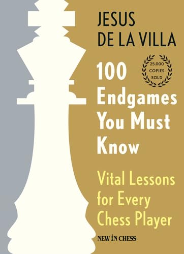 100 Endgames You Must Know: Vital Lessons For Every Chess Player
