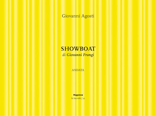 Showboat. Andata Di Giovanni Frangi