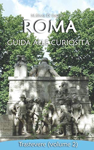 Roma: Guida Alle Curiosità - Trastevere (Volume 2)