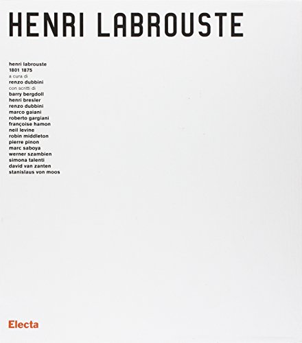 Henri Labrouste. 1801-1875. Ediz. Illustrata