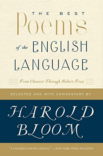 The Best Poems Of The English Language: From Chaucer Through Robert Frost