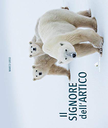 Il Signore Dell'Artico. Ediz. Illustrata
