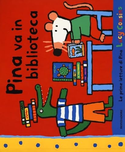 Pina Va In Biblioteca. Ediz. Illustrata