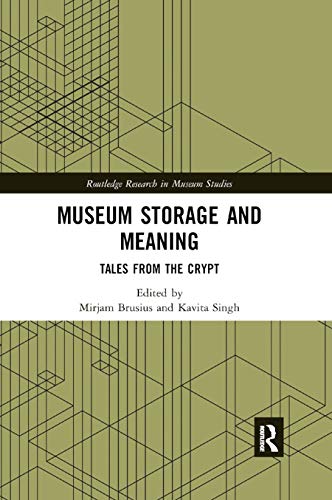 Museum Storage And Meaning: Tales From The Crypt