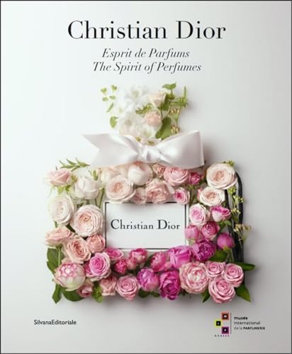 Christian Dior. Esprit De Parfums: Esprit De Parfums/ The Spirit Of Perfumes
