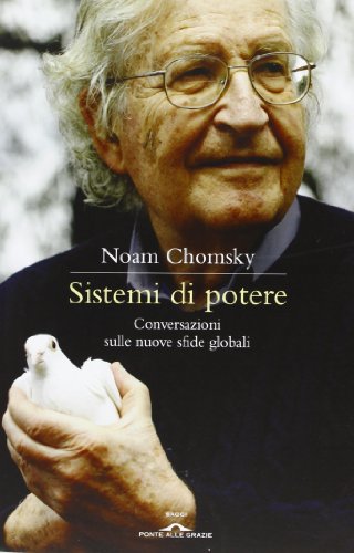 Sistemi Di Potere. Conversazioni Sulle Nuove Sfide Globali
