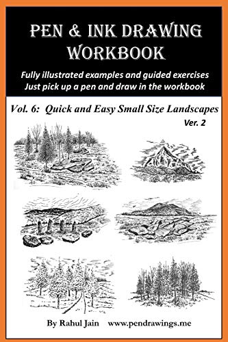 Pen And Ink Drawing Workbook Vol 6: Drawing Quick And Easy Pen & Ink Landscapes